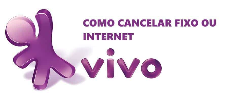Como cancelar Vivo Fixo e internet fixa da Vivo